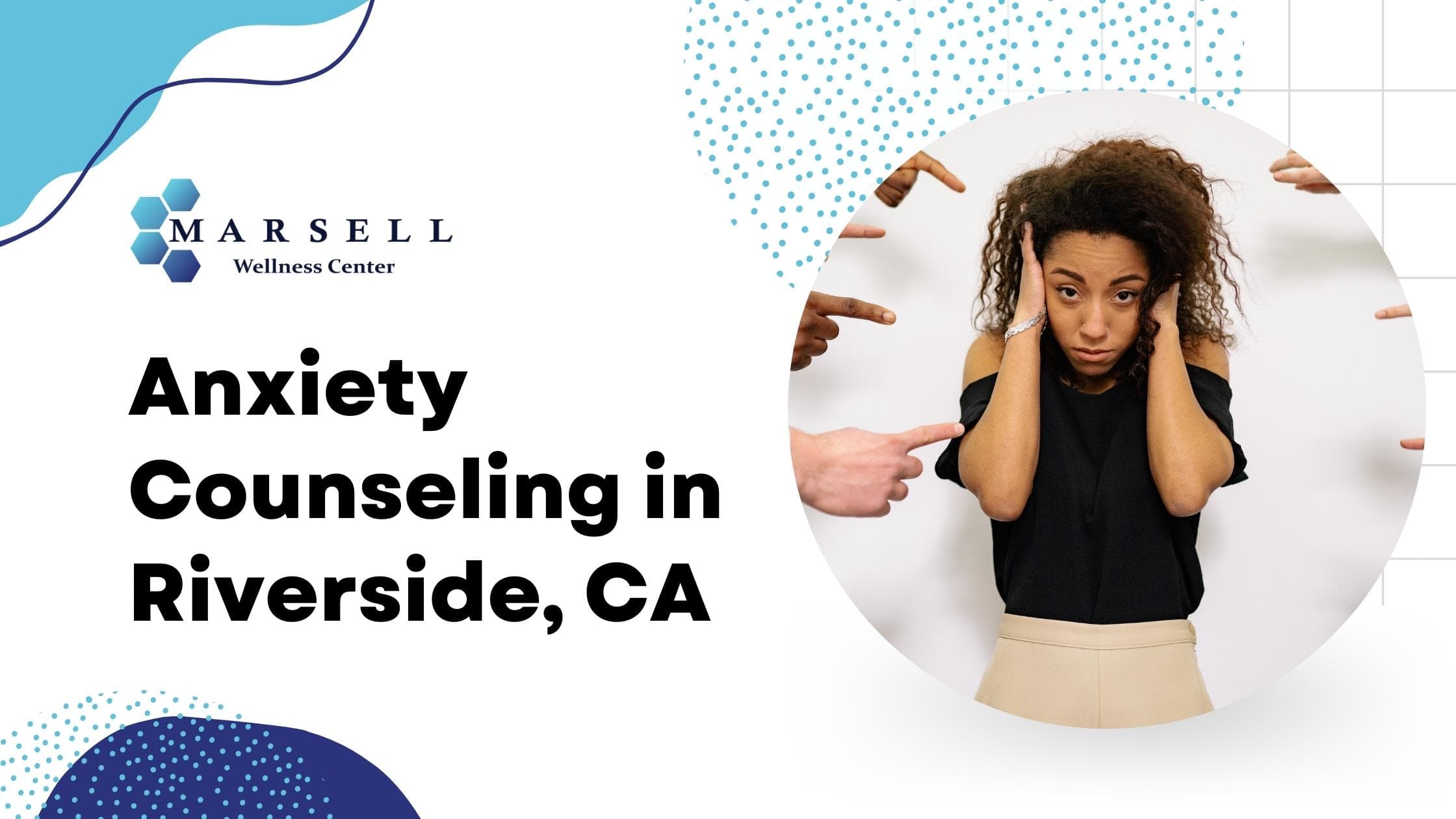 Anxiety Counseling in Riverside CA